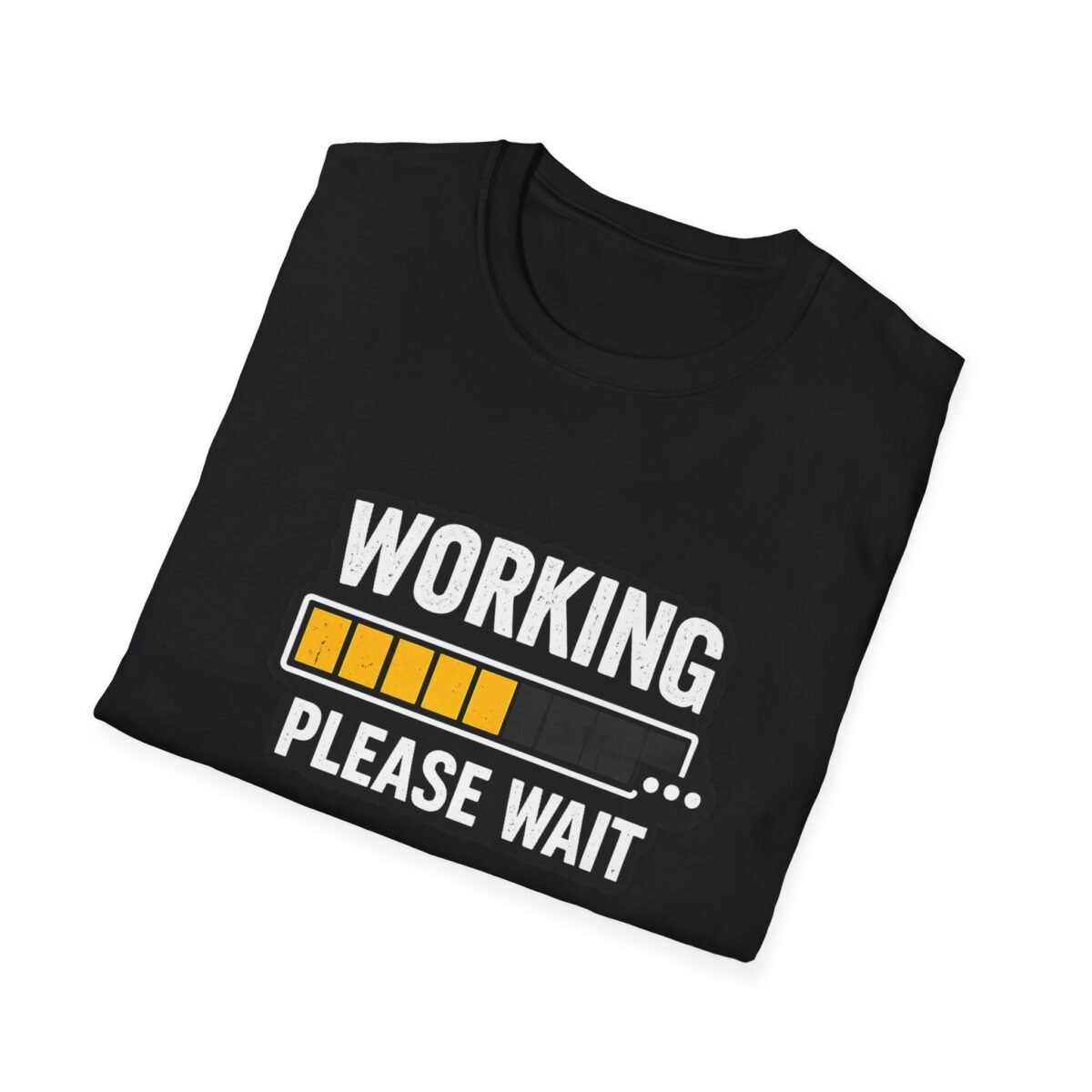 working please wait unisex t shirt — funny loading bar tee for remote workers & developers