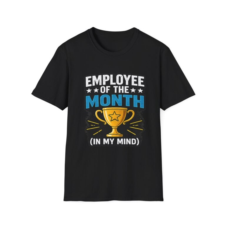 employee of the month unisex t shirt — funny trophy design ("in my mind")