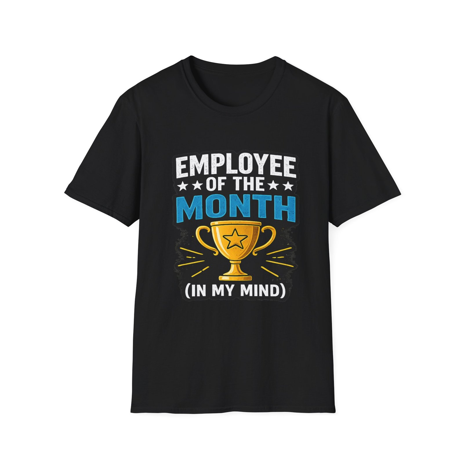 employee of the month unisex t shirt — funny trophy design ("in my mind")