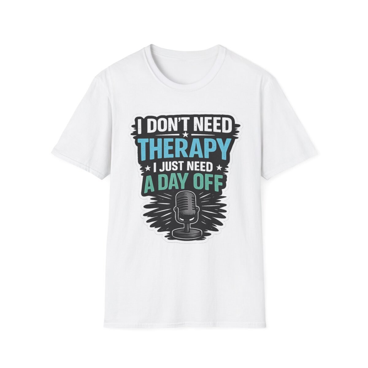 i don’t need therapy i just need a day off unisex t shirt