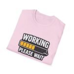 working please wait unisex t shirt — funny loading bar tee for remote workers & developers