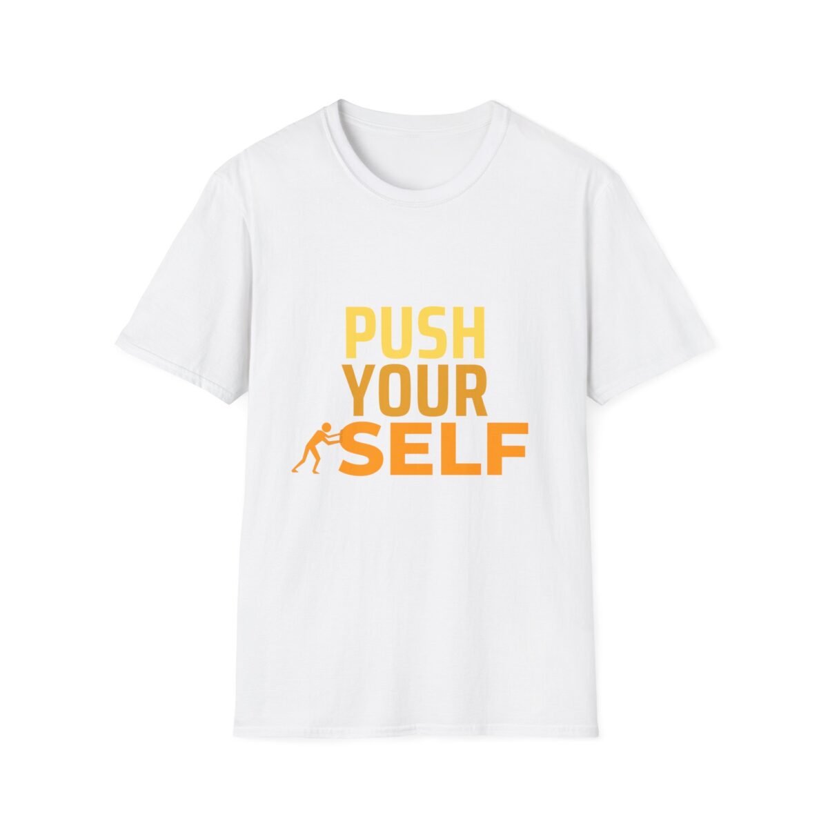 push your self unisex t shirt — motivational fitness tee