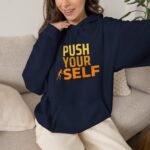push your self unisex hoodie — motivational fitness pullover