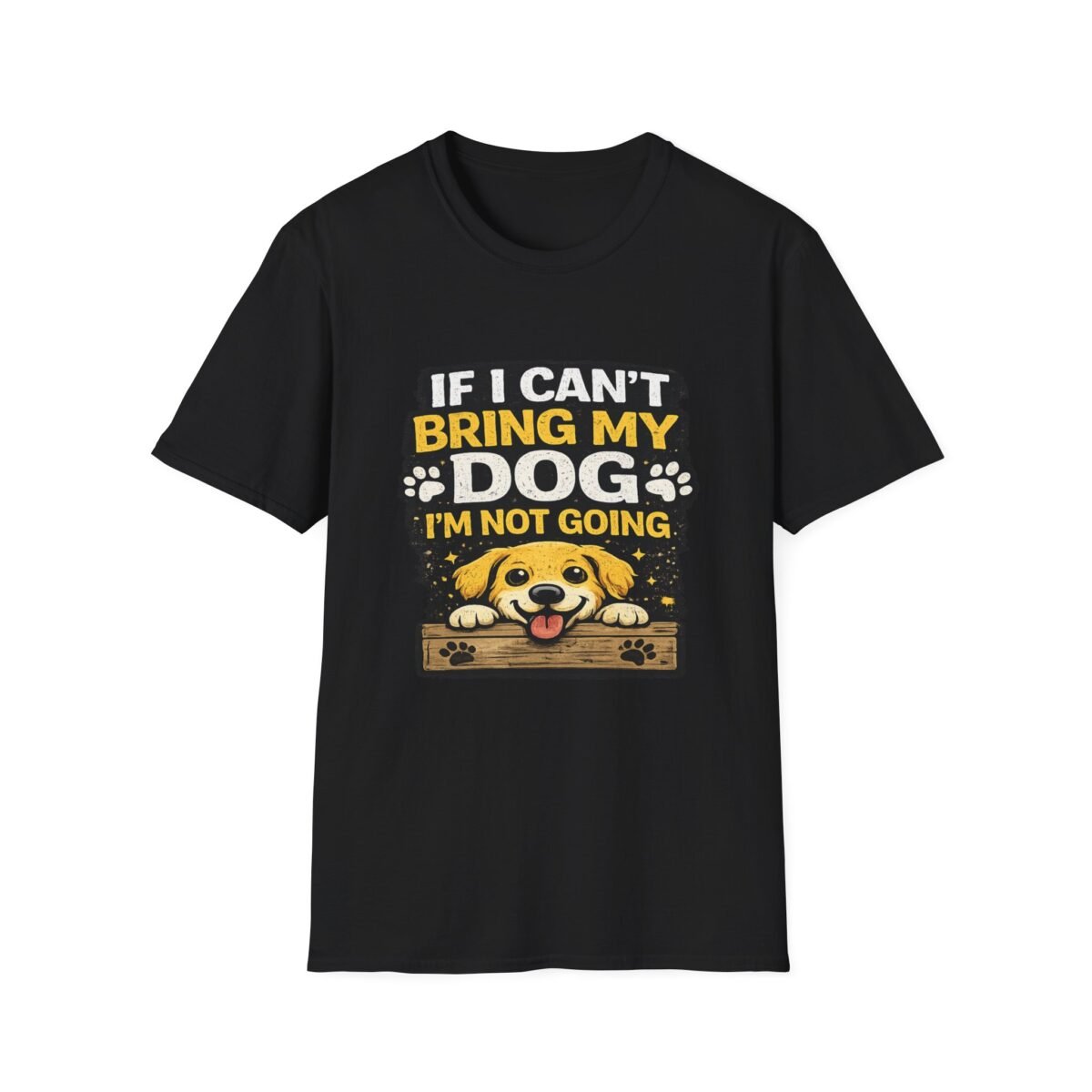 if i can't bring my dog i'm not going unisex t shirt – funny dog lover tee