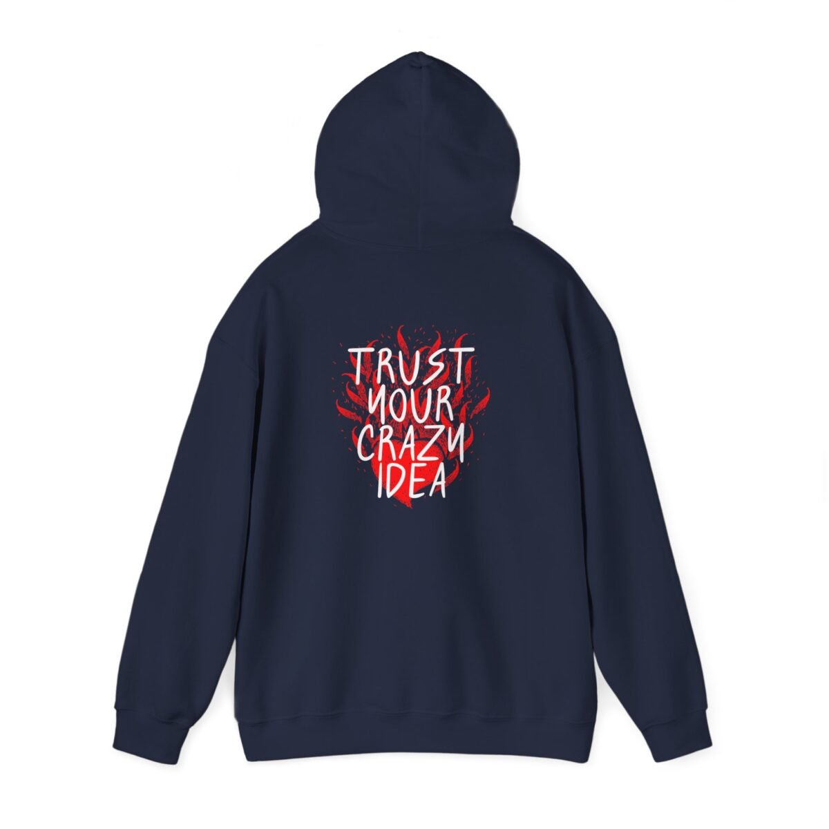 trust your crazy idea unisex hoodie — motivational graphic hooded sweatshirt
