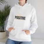 positive vibes unisex hoodie — stay positive graphic hooded sweatshirt