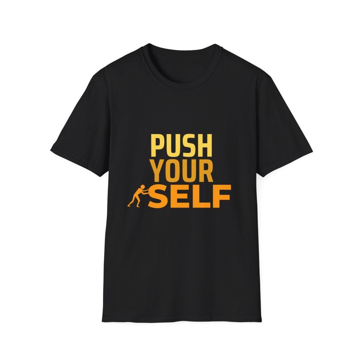 push your self unisex t shirt — motivational fitness tee