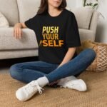 motivational unisex t shirt — "push yourself" athletic graphic tee