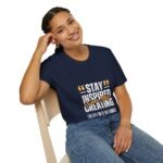 stay inspired tee — "stay inspired every step creating" motivational graphic unisex t shirt