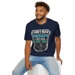 i don’t need therapy i just need a day off unisex t shirt