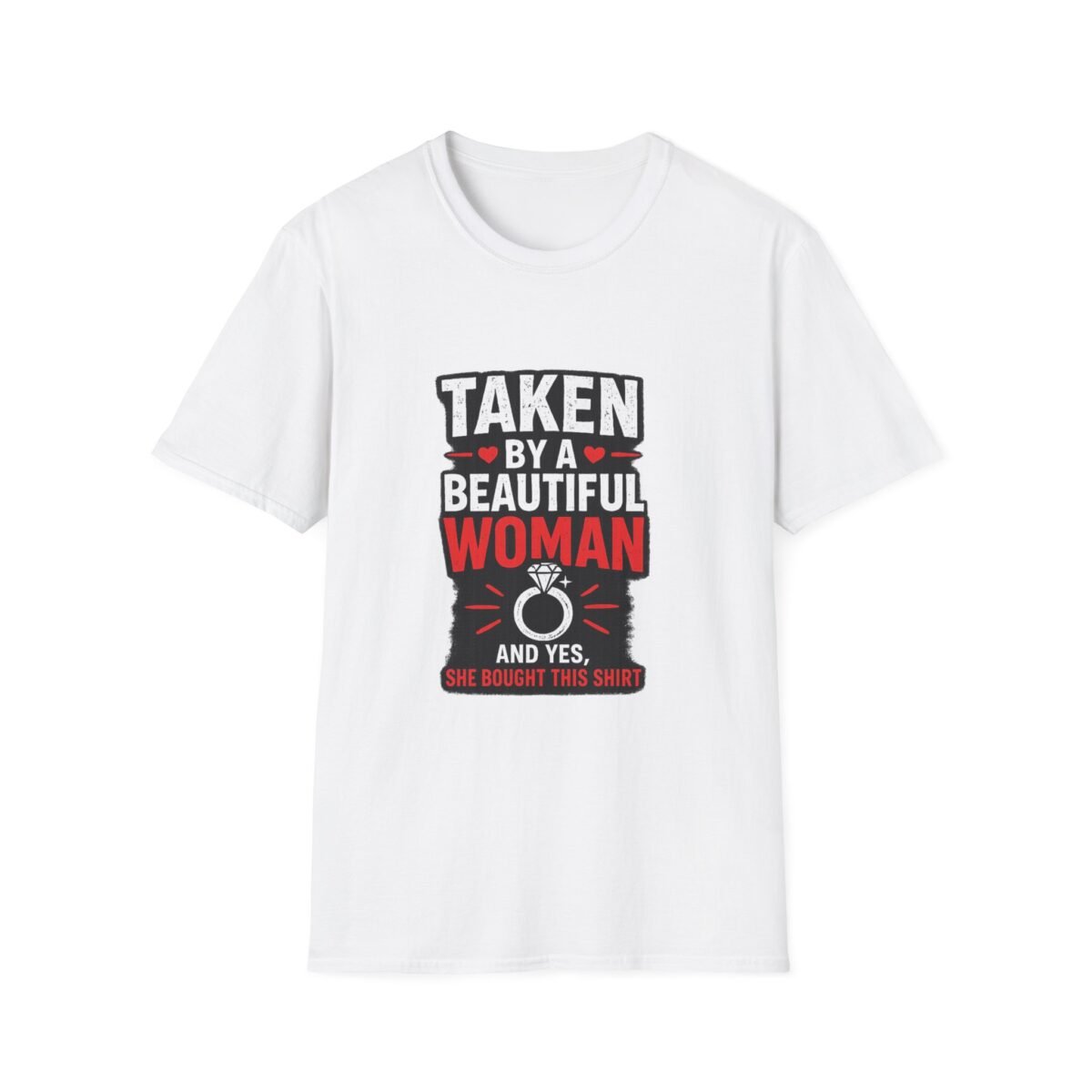 taken by a beautiful woman unisex t shirt — funny relationship gift tee