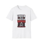 taken by a beautiful woman unisex t shirt — funny relationship gift tee