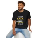 i'm not lazy unisex t shirt — "i'm on energy saving mode" funny graphic tee