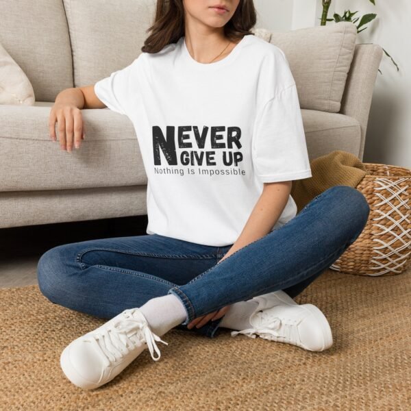 never give up unisex t shirt — inspirational "nothing is impossible" motivational tee
