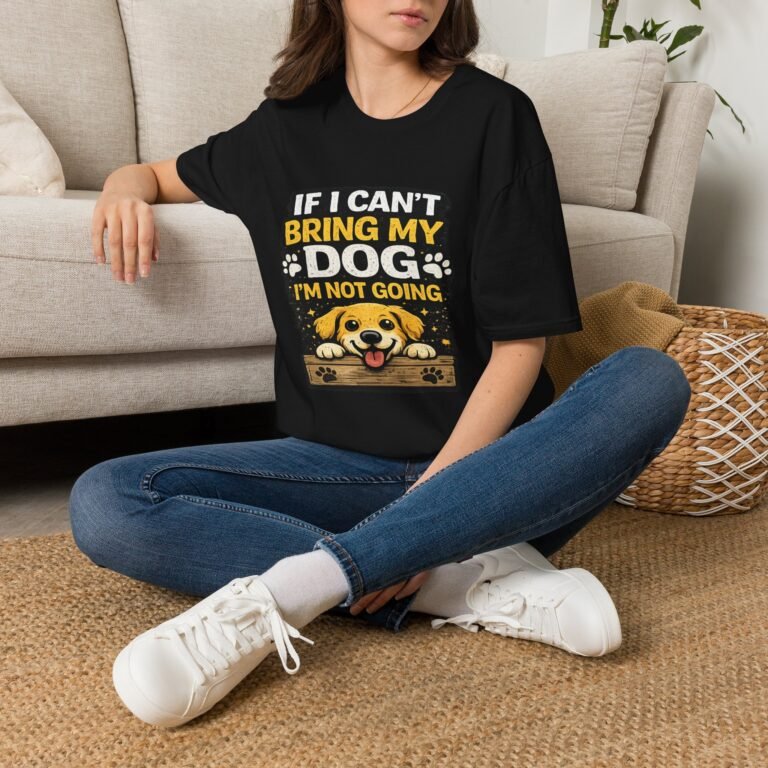 if i can't bring my dog i'm not going unisex t shirt – funny dog lover tee