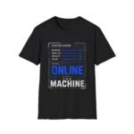 system status 'online the machine' unisex t shirt — gamer / productivity tech tee