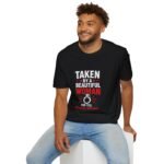 taken by a beautiful woman unisex t shirt — funny relationship gift tee