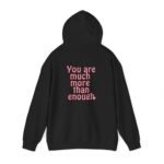 you are much more than enough women hoodie — pink positive message sweatshirt