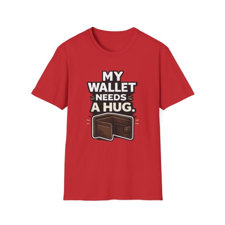 my wallet needs a hug unisex t shirt — funny wallet graphic tee