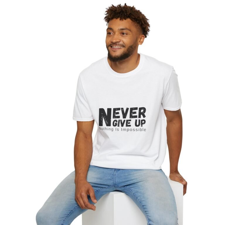 never give up unisex t shirt — inspirational "nothing is impossible" motivational tee