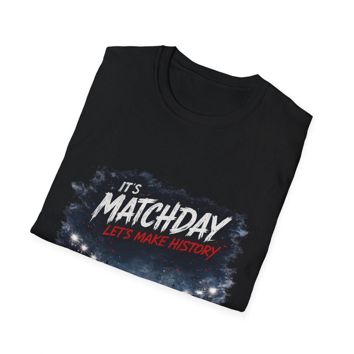 matchday unisex t shirt "it's matchday, let's make history" soccer fan tee