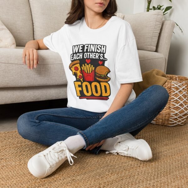 unisex t shirt — "we finish each other's... food" funny couples pizza fries burger tee