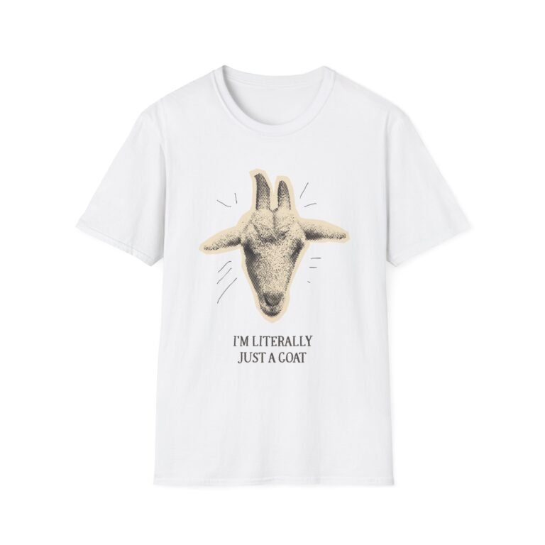 goat graphic unisex t shirt — “i’m literally just a goat” funny farm animal tee