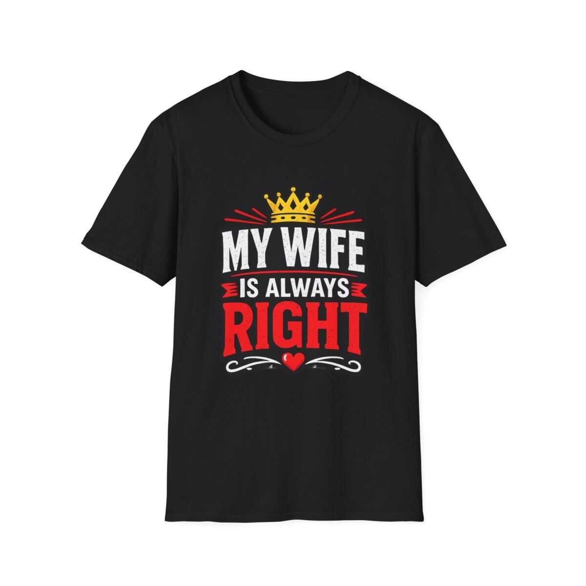my wife is always right unisex t shirt