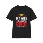 my wife is always right unisex t shirt