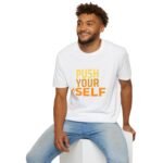 motivational unisex t shirt — "push yourself" athletic graphic tee