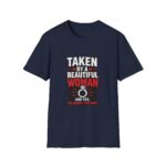 taken by a beautiful woman unisex t shirt — funny relationship gift tee