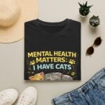 mental health matters: i have cats unisex t shirt