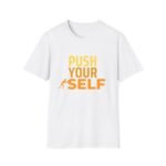 motivational unisex t shirt — "push yourself" athletic graphic tee