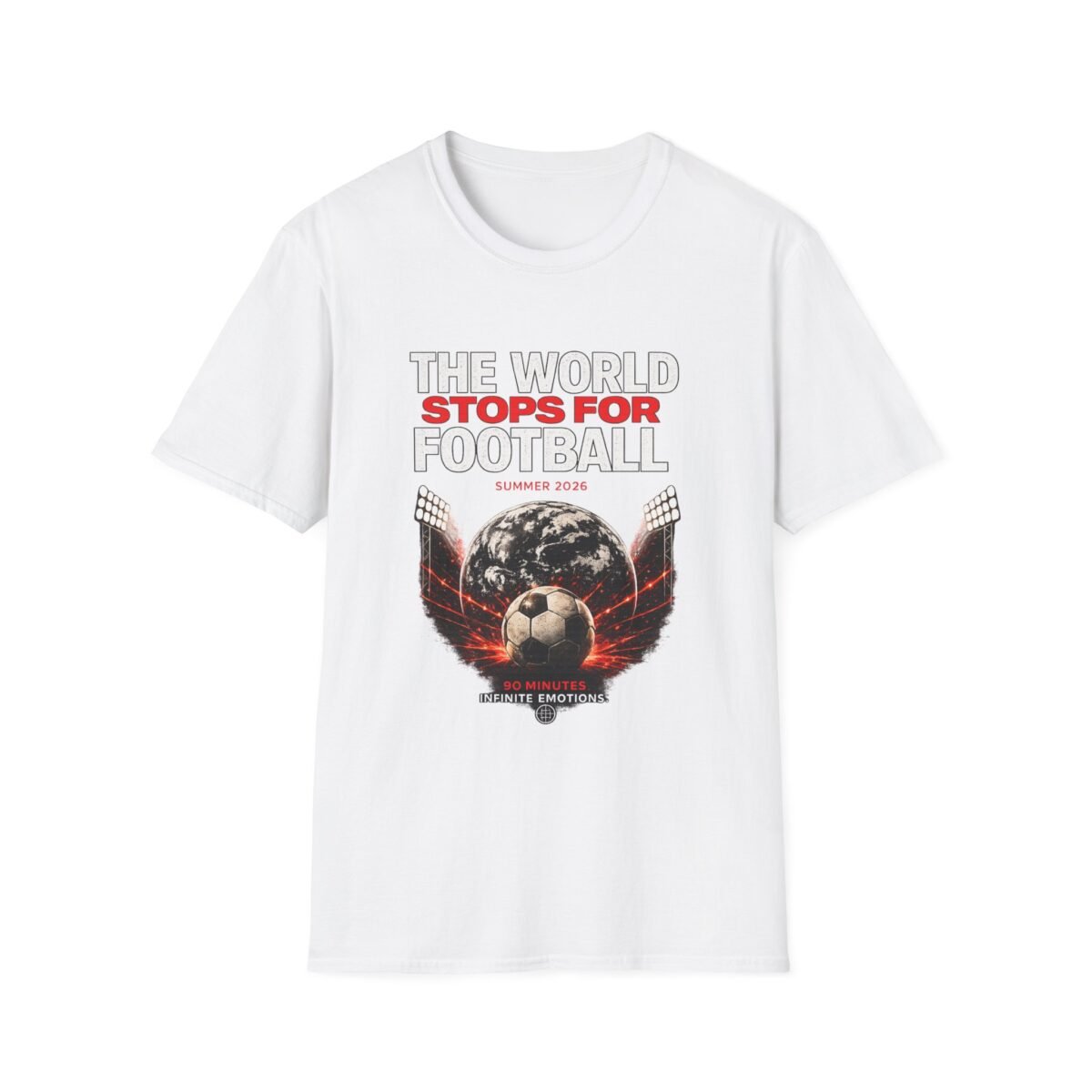 football unisex t shirt — "the world stops for football" summer 2026 fan tee
