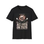 soccer world cup 2026 unisex t shirt — "all eyes on 2026" graphic tee