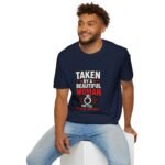 taken by a beautiful woman unisex t shirt — funny relationship gift tee