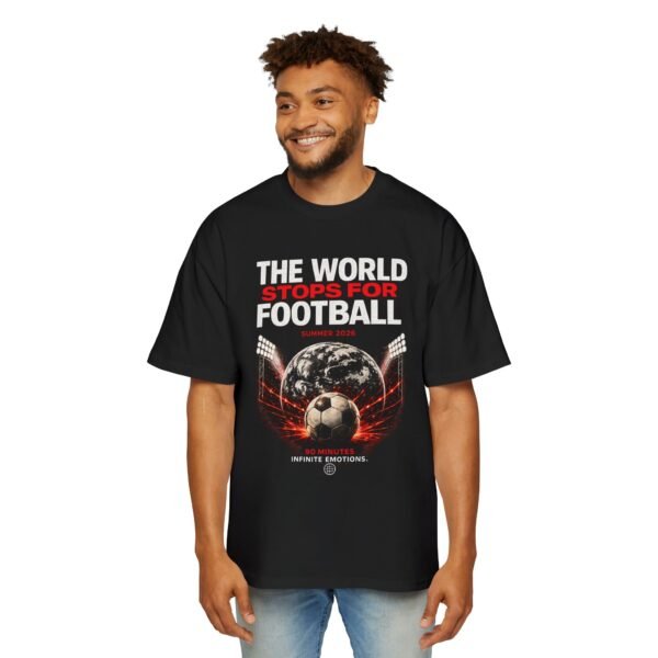 the world stops for football tee men's oversized t shirt