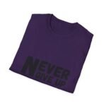 never give up unisex t shirt — inspirational "nothing is impossible" motivational tee