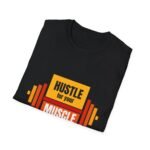 hustle for your muscle unisex t shirt — motivational gym fitness tee