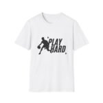 play hard basketball unisex t shirt — athletic sports tee