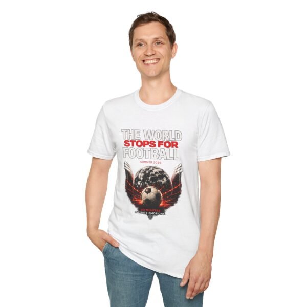 football unisex t shirt — "the world stops for football" summer 2026 fan tee