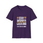 stay inspired tee — "stay inspired every step creating" motivational graphic unisex t shirt