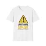 emotional damage unisex t shirt — warning sign graphic tee