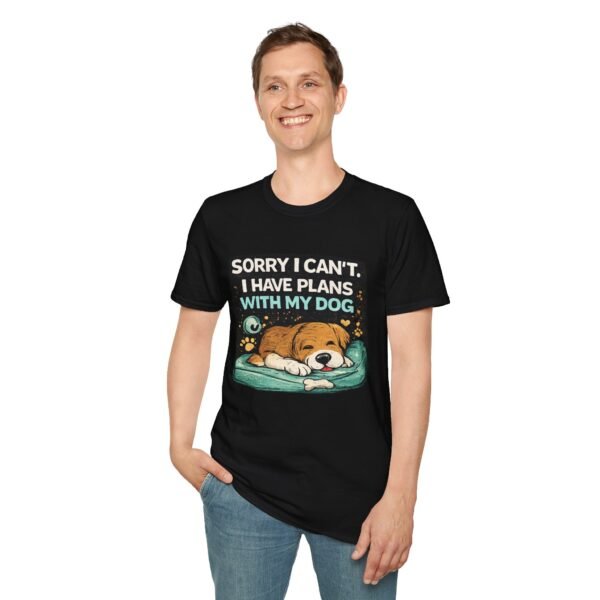 sorry i can't — i have plans with my dog unisex t shirt