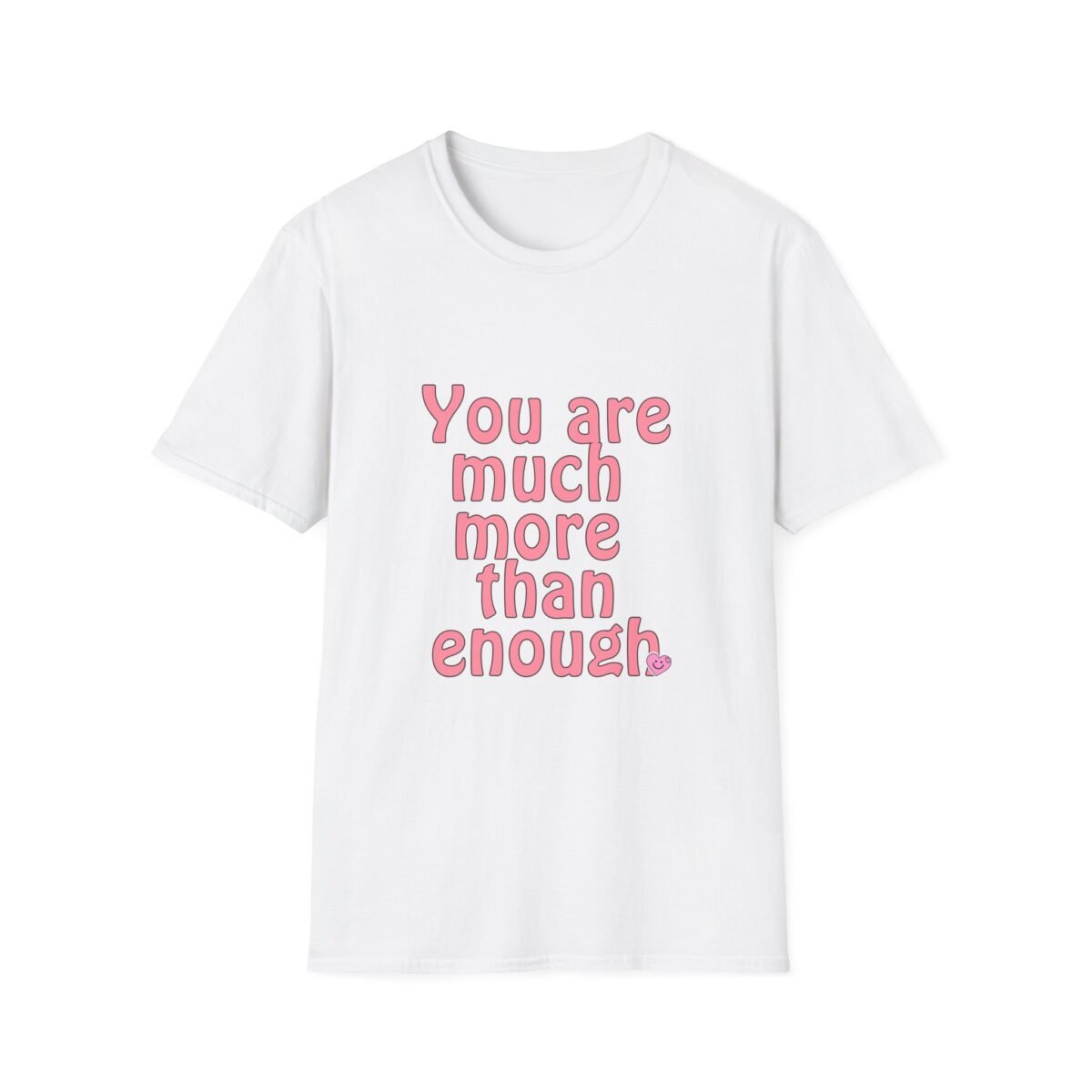 you are much more than enough women t shirt — positive affirmation tee