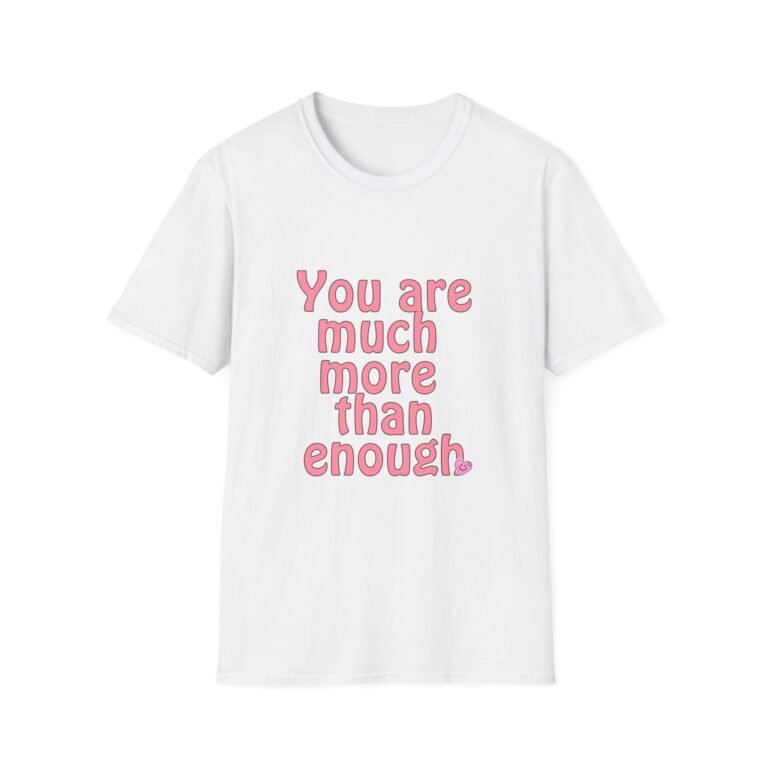 you are much more than enough women t shirt — positive affirmation tee