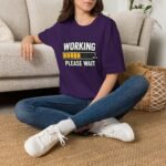 working please wait unisex t shirt — funny loading bar tee for remote workers & developers