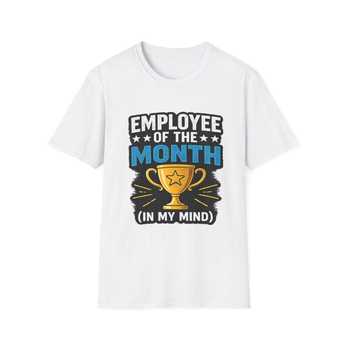 employee of the month unisex t shirt — funny trophy design ("in my mind")