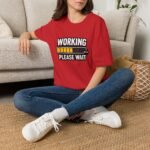 working please wait unisex t shirt — funny loading bar tee for remote workers & developers