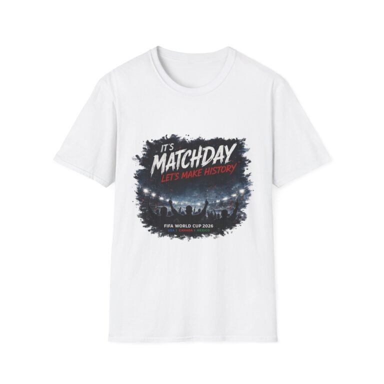 matchday unisex t shirt "it's matchday, let's make history" soccer fan tee